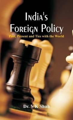 India's Foreign Policy: Past, Present and Ties with the World