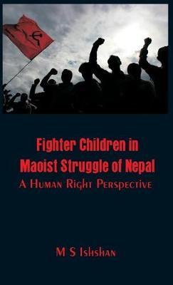 Fighter Children in Maoist Struggle of Nepal :: A Human Right Perspective