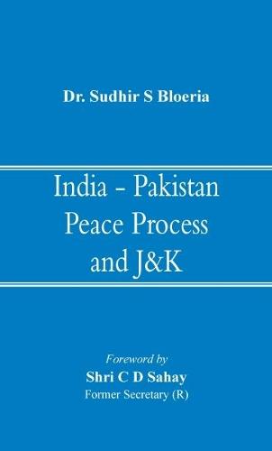 India - Pakistan Peace Process and J&K