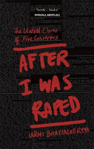 After I Was Raped: The Untold Lives of Five Survivors