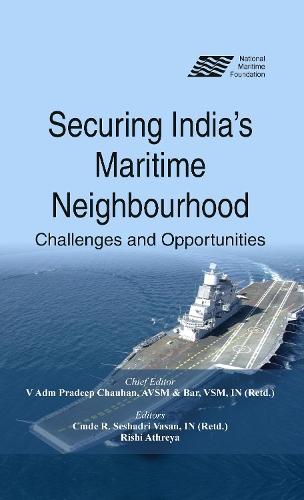 Securing India’s Maritime Neighbourhood: Challenges and Opportunities