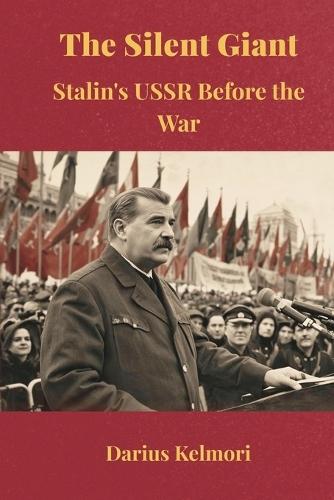 The Silent Giant: Stalin's USSR Before the War
