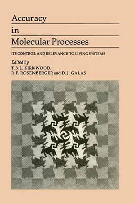 Accuracy in Molecular Processes: Its Control and Relevance to Living System