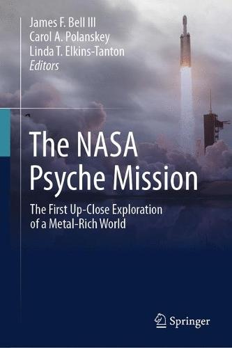 The NASA Psyche Mission: The First Up-Close Exploration of a Metal-Rich World