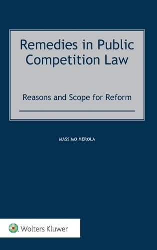 Remedies in Public Competition Law: Reasons and Scope for Reform