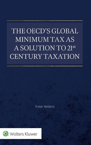 The OECD's Global Minimum Tax as a Solution to 21st Century Taxation?