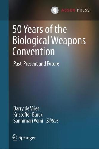 50 Years of the Biological Weapons Convention: Past, Present and Future
