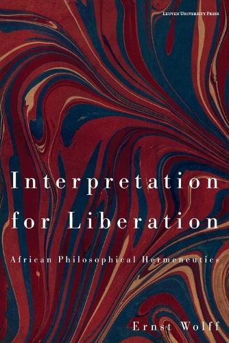 Interpretation for Liberation: African Philosophical Hermeneutics