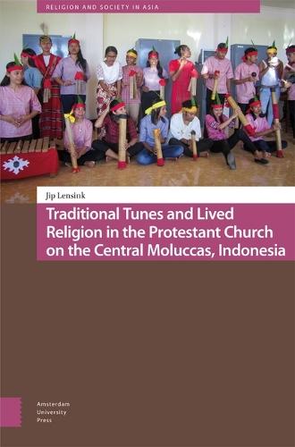 Traditional Tunes and Lived Religion in the Protestant Church on the Central Moluccas, Indonesia