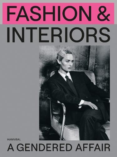 Fashion & Interiors: A Gendered Affair