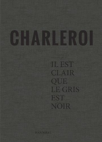 Charleroi: Il est clair que le gris est noir