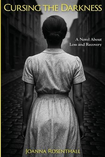 Cursing the Darkness: A Novel about Loss and Recovery