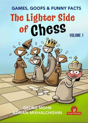The Lighter Side of Chess: Games, Goofs and Funny Facts