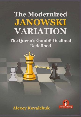 The Modernized Janowski Variation: The Queen's Gambit Declined  Redefined