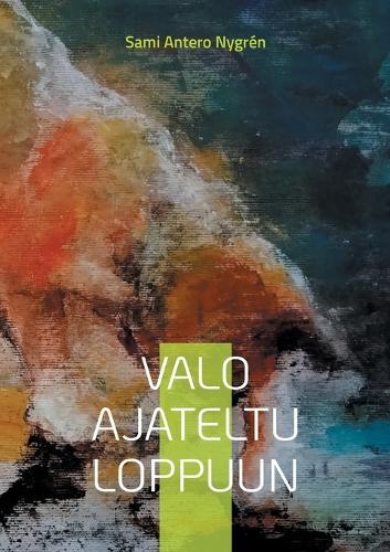 Valo ajateltu loppuun