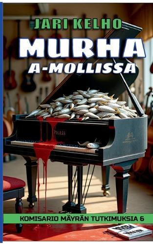 Murha A-mollissa: Komisario Mäyrän tutkimuksia 6