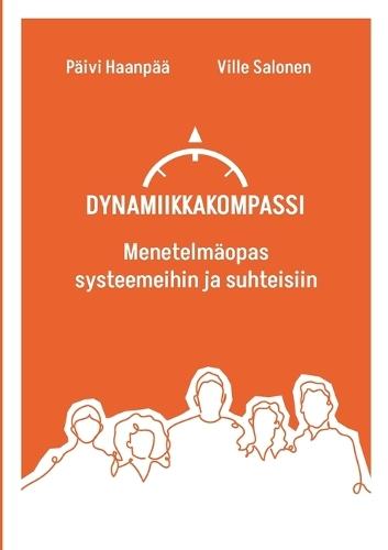 Dynamiikkakompassi: Menetelmäopas systeemeihin ja suhteisiin