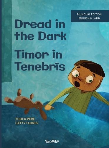 Dread in the Dark / Timor in Tenebrīs: Bilingual English-Latin Edition of Dread in the Dark
