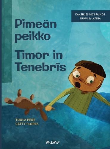 Pimeän peikko / Timor in Tenebrīs: Bilingual Finnish-Latin Edition of Dread in the Dark