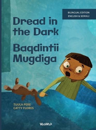 Dread in the Dark / Baqdintii Mugdiga: Bilingual English-Somali Edition of Dread in the Dark