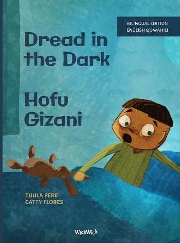Dread in the Dark / Hofu Gizani: Bilingual English-Swahili Edition of Dread in the Dark