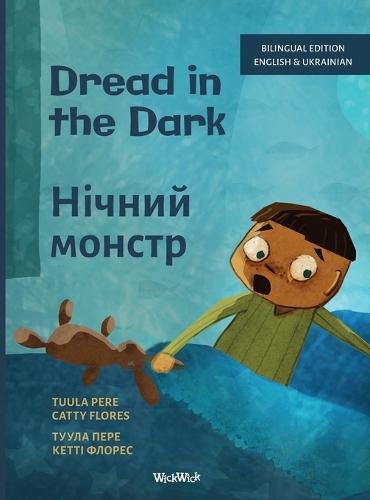 Dread in the Dark / Нічний монстр: Bilingual English-Ukrainian Edition of Dread in the Dark