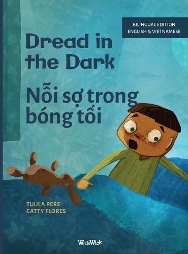 Dread in the Dark / Nỗi sợ trong bóng tối: Bilingual English-Vietnamese Edition of Dread in the Dark