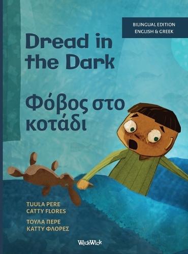 Dread in the Dark / Φόβος στο Σκοτάδι: Bilingual English-Greek Edition of Dread in the Dark