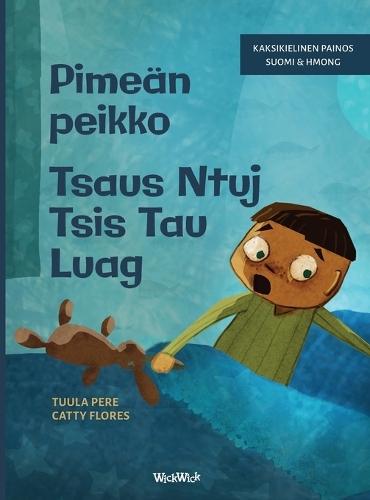 Pimeän peikko / Tsaus Ntuj Tsis Tau Luag: Bilingual Finnish-Hmong Edition of Dread in the Dark