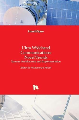 Ultra Wideband Communications: Novel Trends - System, Architecture and Implementation