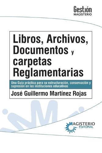 Libros, archivos, documentos y carpetas reglamentarias.