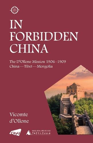 In Forbidden China: The D'Ollone Mission 1906–1909; China-Tibet-Mongolia