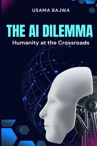 The Al Dilemma: Humanity at the Crossroads