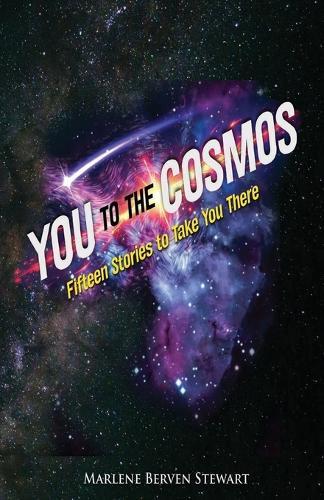 You To The Cosmos: Fifteen Stories To Take You There