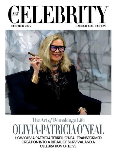 Art Celebrity Launch Collection Summer 2025 - Olivia-Patricia O'Neal: How Olivia Patricia Terrel O'Neal Transformed Creation into a Ritual of Survival and a Celebration of Love