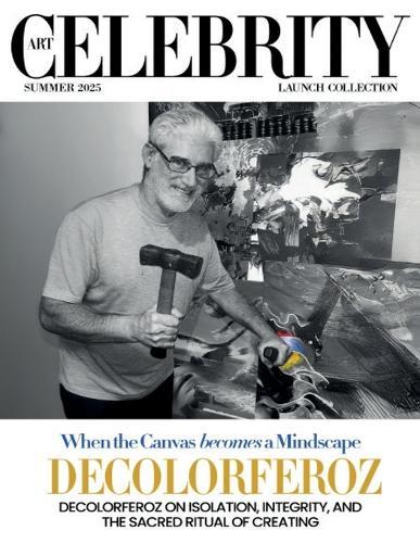 Art Celebrity Launch Collection Summer 2025 - Decolorferoz: Decolorferoz on Isolation, Integrity, and the Sacred Ritual of Creating