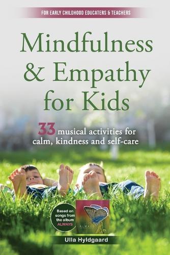 Mindfulness & Empathy for Kids: 33 musical activities for calm, kindness and self-care