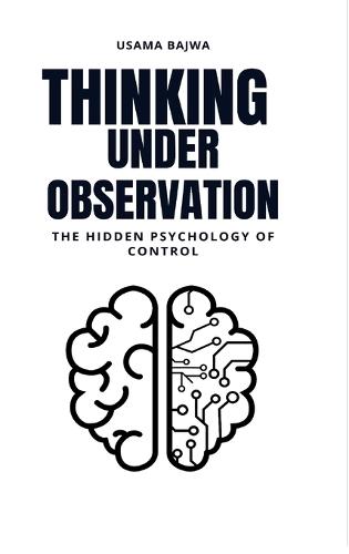 Thinking Under Observation: The Hidden Psychology of Control