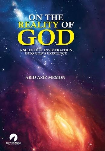On The Reality of God: A Scientific Investigation Into God's Existence