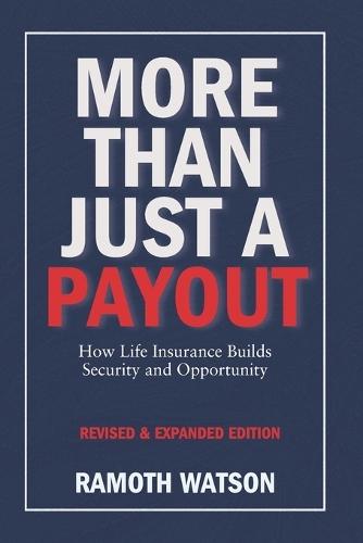 More Than Just A Payout: How Life Insurance Builds Security and Opportunity