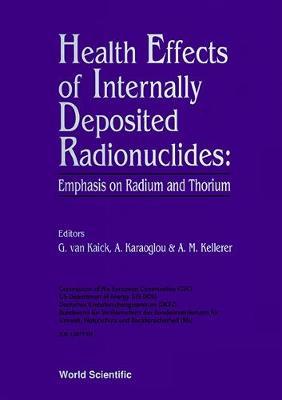 Health Effects Of Internally Deposited Radionuclides Emphasis On Radium And Thorium - Proceedings Of An International Seminar