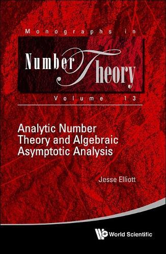 Analytic Number Theory And Algebraic Asymptotic Analysis