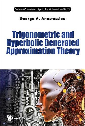 Trigonometric And Hyperbolic Generated Approximation Theory