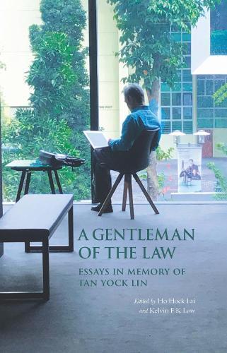 A Gentleman of the Law: Essays in Memory of Tan Yock Lin