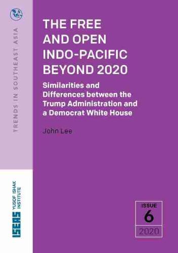 The Free and Open Indo-Pacific Beyond 2020: Similarities and Differences Between the Trump Administration and a Democrat White House