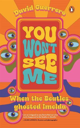 You Won't See Me: When The Beatles Ghosted Imelda