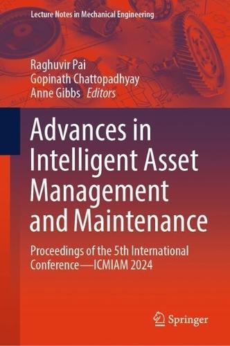 Advances in Intelligent Asset Management and Maintenance: Proceedings of the 5th International Conference - ICMIAM 2024