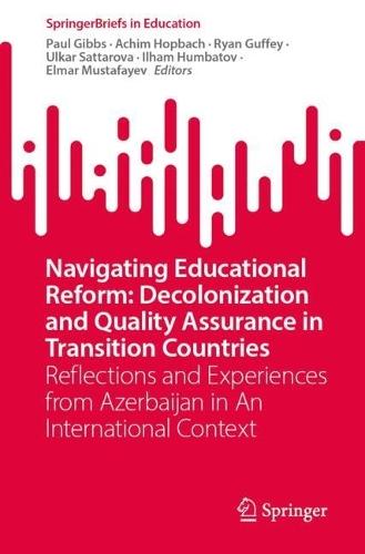Navigating Educational Reform: Decolonization and Quality Assurance in Transition Countries: Reflections and Experiences from Azerbaijan in An International Context