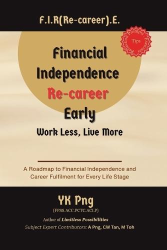 Financial Independence Re-career Early: Work Less, Live More