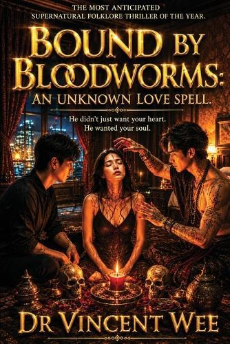 Bound by Bloodworms: An Unknown Love Spell